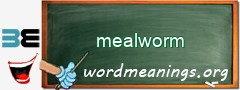 WordMeaning blackboard for mealworm